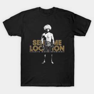 Send Me Location -  Khabib (Champion Variant) T-Shirt